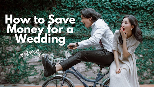 How To Save Money for A Wedding